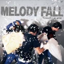 Melody Fall : Consider Us Gone